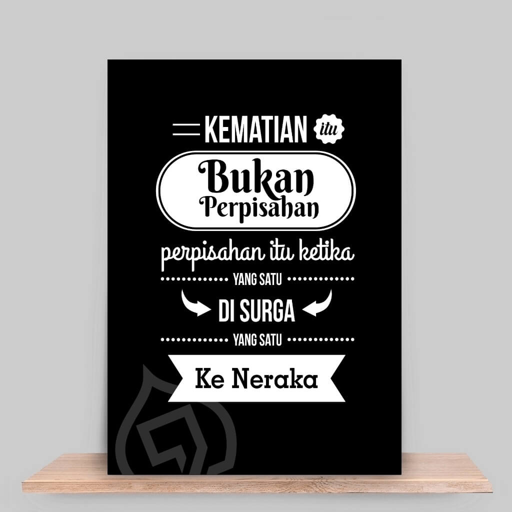 Kematian itu bukan perpisahan, perpisahan itu ketika yang satu di Surga yang satu ke Neraka