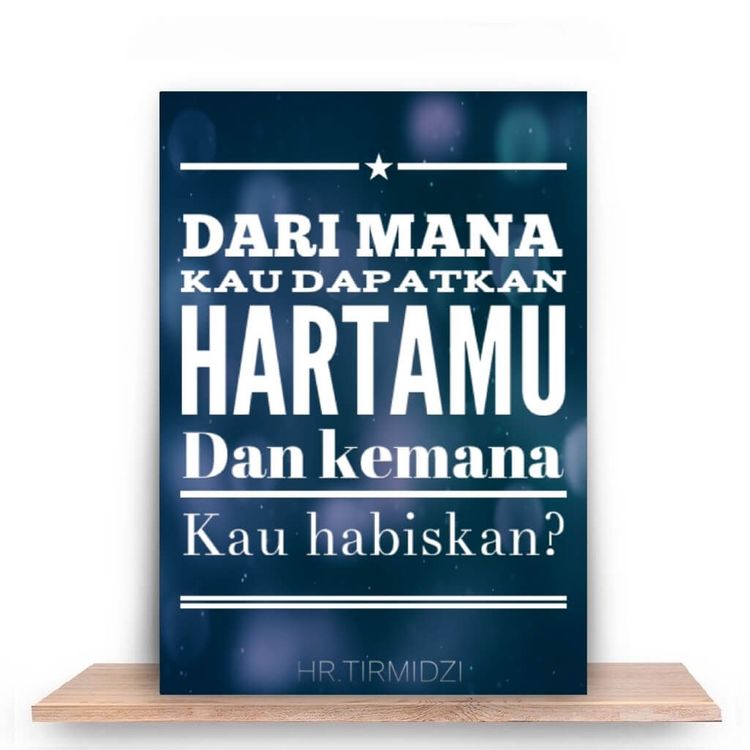 tentang hartanya dari mana diperolehnya dan ke mana dibelanjakannya