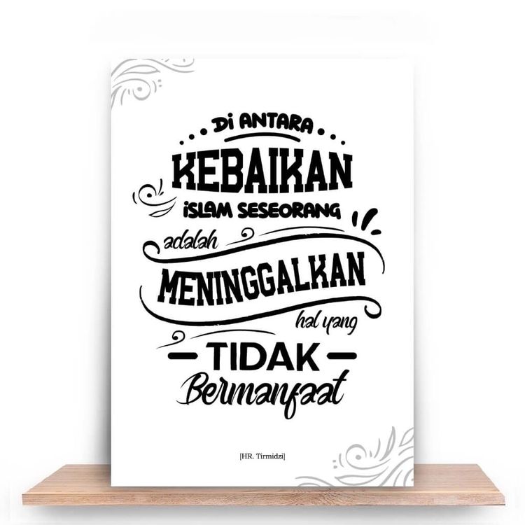 Di antara tanda baiknya seorang muslim adalah ia meninggalkan hal  tidak bermanfaat