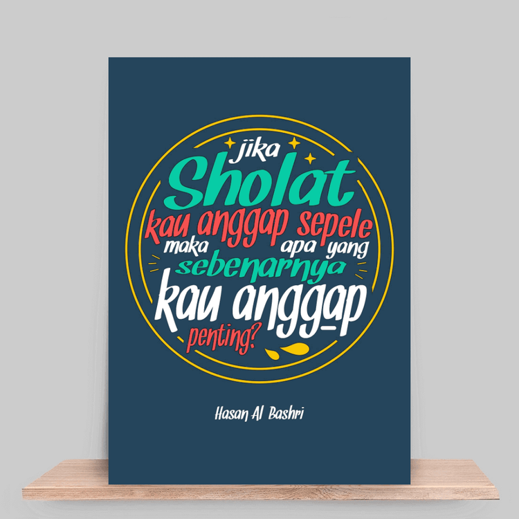 Jika shalat kau anggap sepele, maka apa yang sebenarnya kau anggap penting?