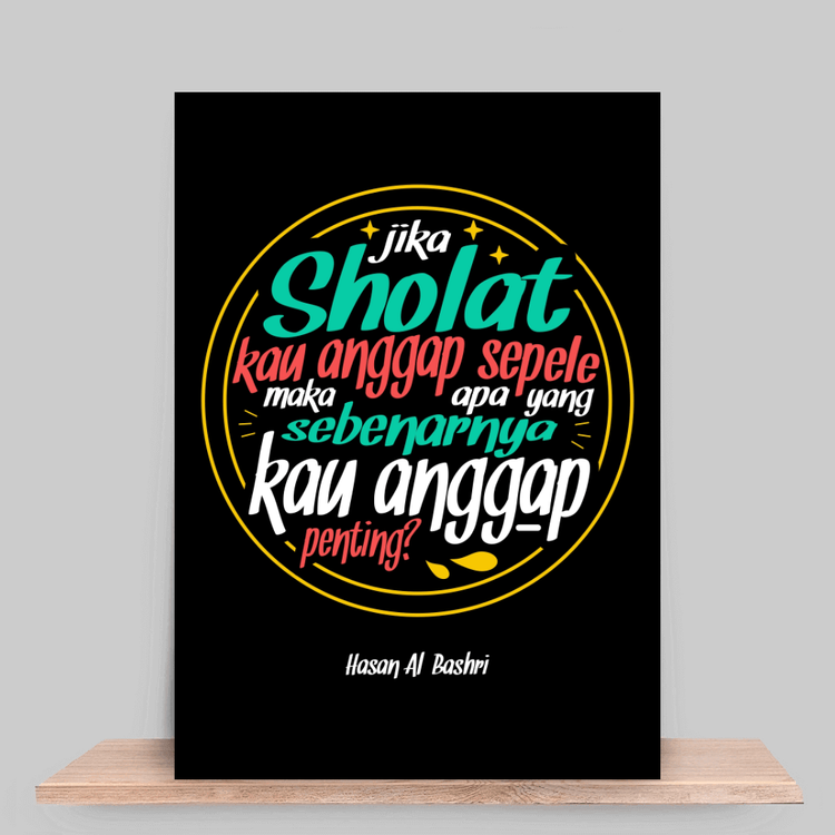 Jika shalat kau anggap sepele, maka apa yang sebenarnya kau anggap penting?
