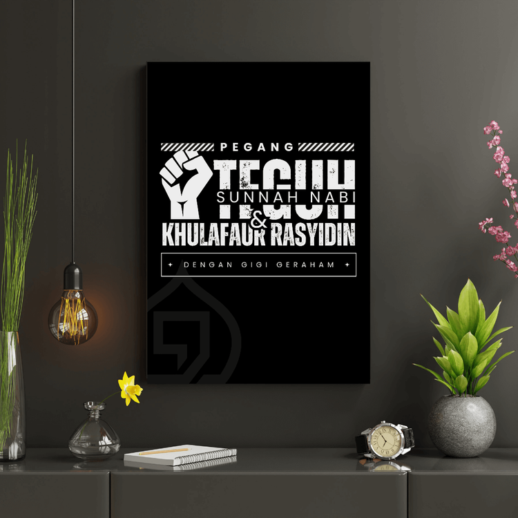 Berpegang teguhlah pada sunnahku dan sunnah khulafa’ur rosyidin, Pegang teguhlah dengan gigi geraham kalian