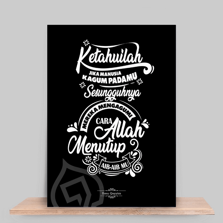 Ketahuilah, jika manusia kagum padamu, sesungguhnya mereka kagum terhadap cara Allah menutup Aibmu