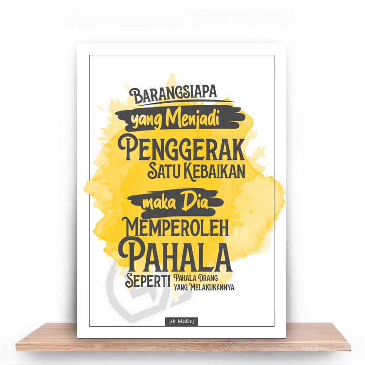 Barangsiapa yang menjadi penggerak kebaikan maka dia memperoleh pahala yang sama dengan yang mengikutinya