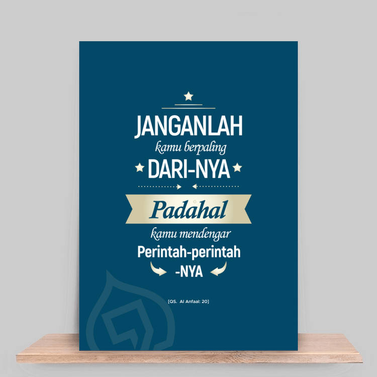 Janganlah kamu Berpaling dari-Nya, Padahal kamu Mendengar (Perintah-Perintah-Nya)