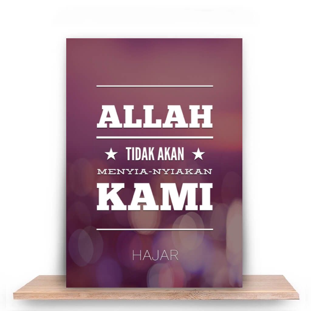 Allah tidak akan menyia-nyiakan hambanya Allah tidak akan menyia-nyiakan hambanya