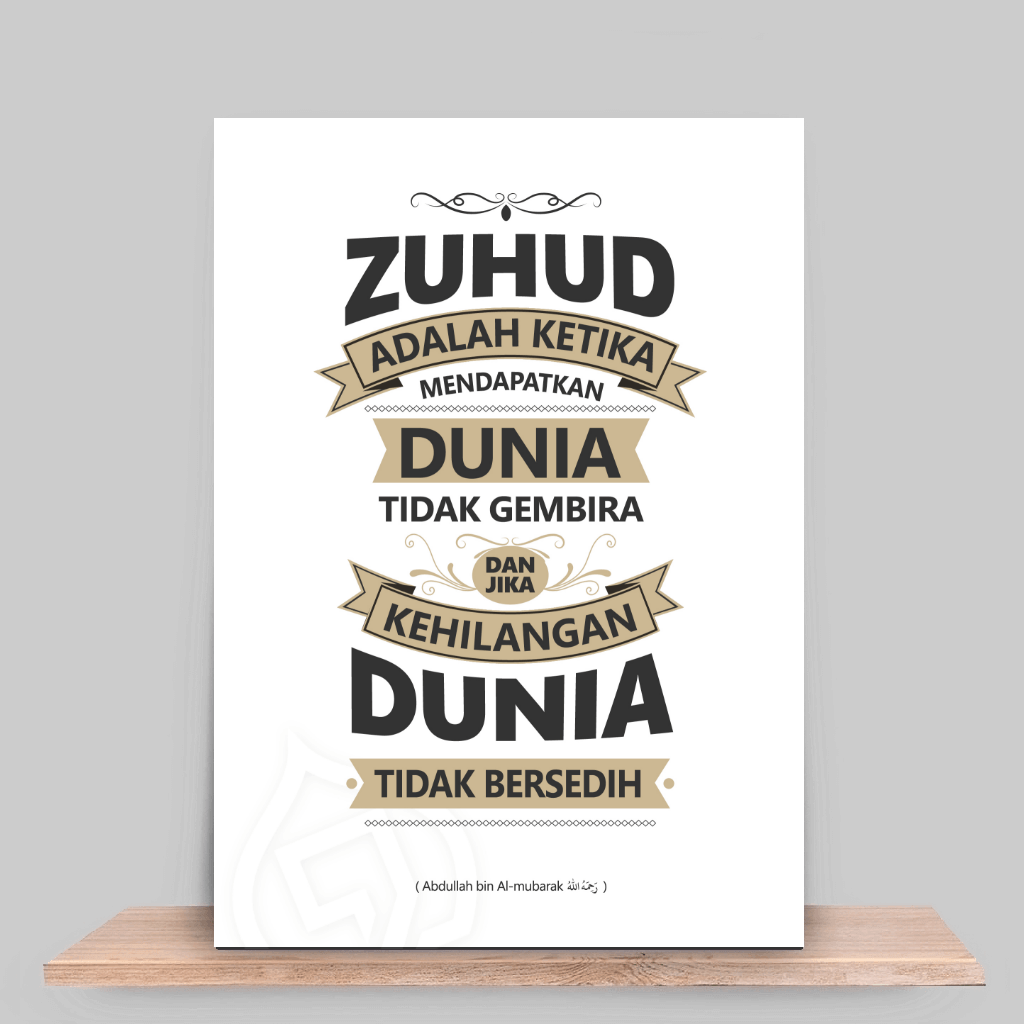 Zuhud adalah ketika kehilangan dunia tidak bersedih Zuhud adalah ketika kehilangan dunia tidak bersedih
