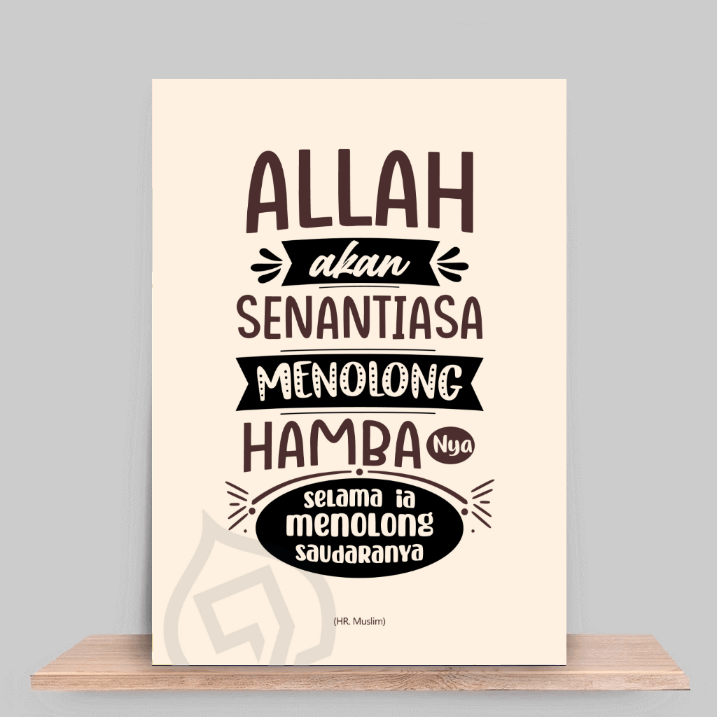 Allah senantiasa menolong hamba-Nya, selama Ia menolong saudaranya