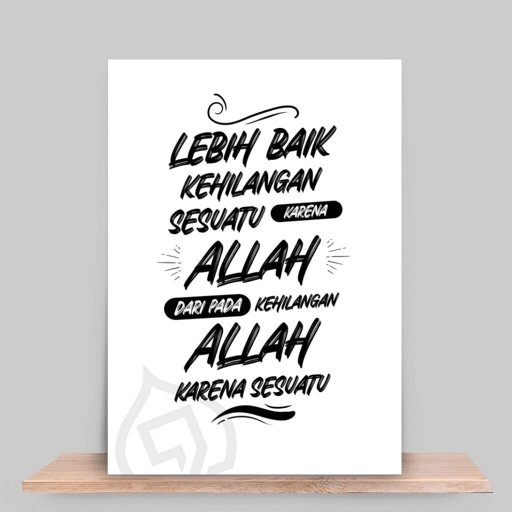 Lebih Baik Kehilangan Sesuatu Karena Allah Daripada Kehilangan Allah Karena Sesuatu