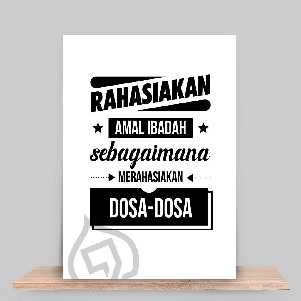 Rahasiakan Amal Ibadah sebagaimana merahasiakan Dosa Rahasiakan Amal Ibadah sebagaimana merahasiakan Dosa