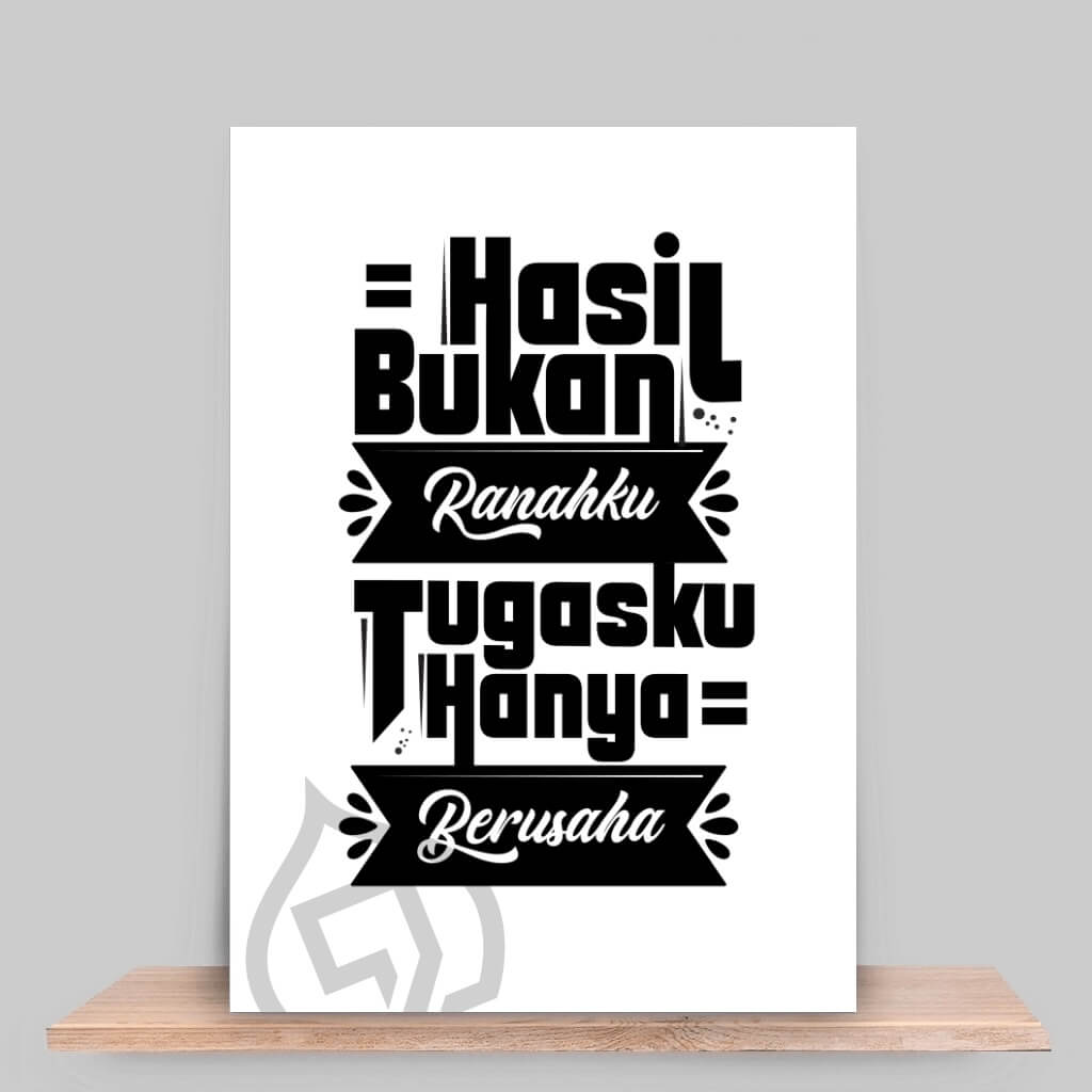 Hasil bukan Ranahku, Tugasku hanya Berusaha Hasil bukan Ranahku, Tugasku hanya Berusaha